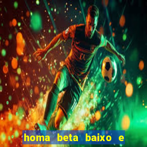 homa beta baixo e glicose normal